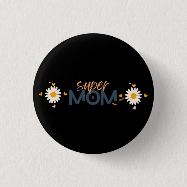 Flower Super MOM 1 Inch Round Button (Front)