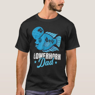 Flowerhorn Dad Fishkeeping Aquarist Aquarium Grap T-Shirt
