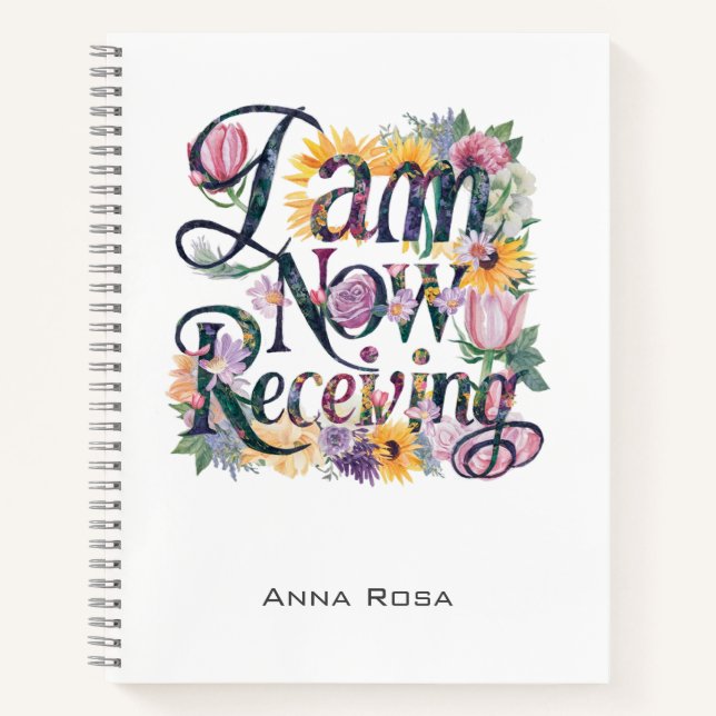 *~* Flowers 15 I AM NOW RECEIVING AP85 Manifesting Notebook (Front)
