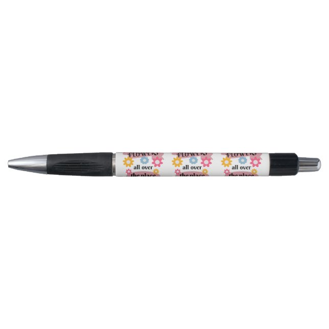 Flowers all over the place pen (Front)
