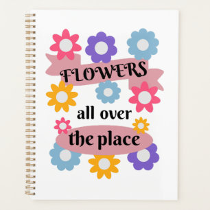 Flowers all over the place planner