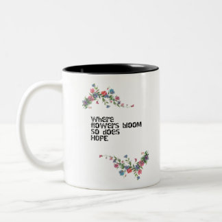 Flowers and hope design Two-Tone coffee mug