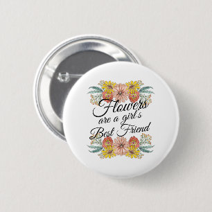 Flowers Are a Girls Best Friend - Zinnia Art 2 Inch Round Button