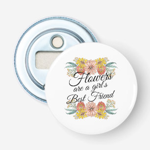 Flowers Are a Girls Best Friend - Zinnia Art Bottle Opener