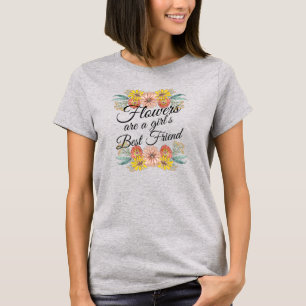 Flowers Are a Girls Best Friend - Zinnia Art T-Shirt