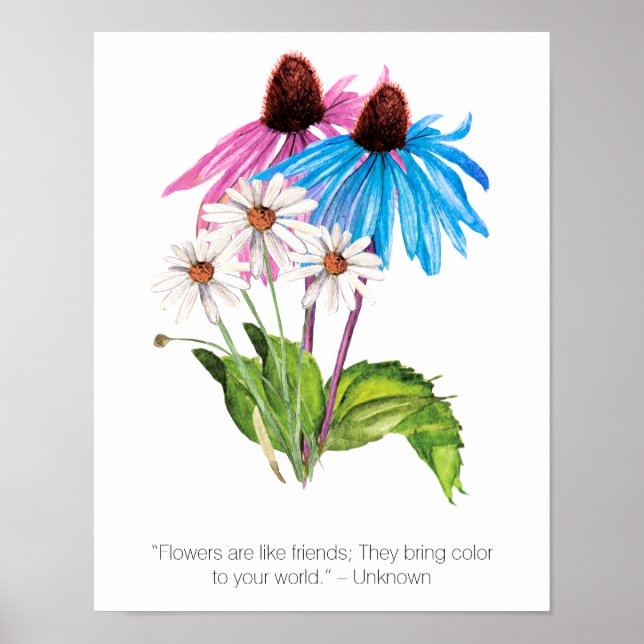 Flowers Are Like Friends | Inspirational Quote Poster (Front)