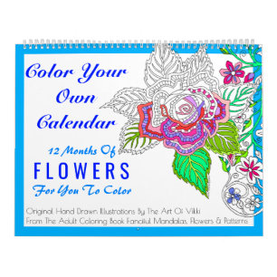 Flowers Colour Your Own Personalized Colour This Calendar
