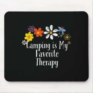 Flowers drawing camping is favourite therapy funny mouse pad