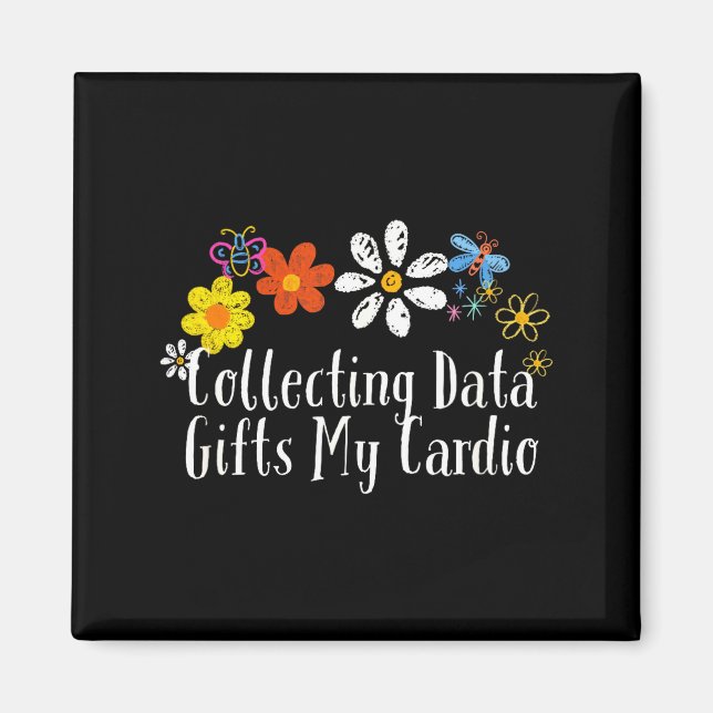 Flowers Drawing Collecting Data My Cardio Funny 20 Magnet (Front)