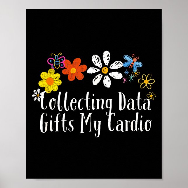 Flowers Drawing Collecting Data My Cardio Funny 20 Poster (Front)