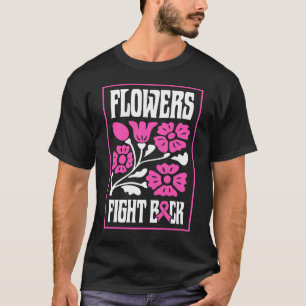 Flowers Fight Back T-Shirt