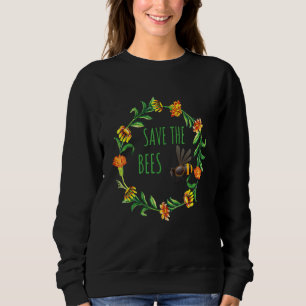 Flowers For My Bees Cool Save The Bees Sweatshirt