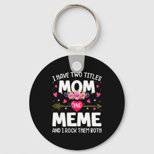 Flowers have two titles mom &amp; meme mother's da keychain