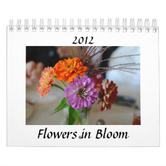 Flowers in Bloom 2012 Calendar
