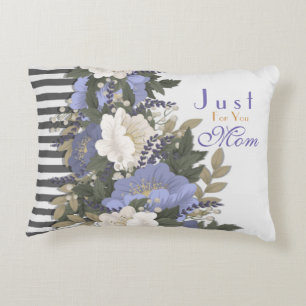 Flowers Just For You Mom on Mothers Day   Accent Pillow