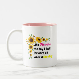 flowers love Sundays funny coworkers gift Two-Tone Coffee Mug