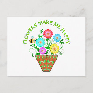 Flowers Make Me Happy Postcard