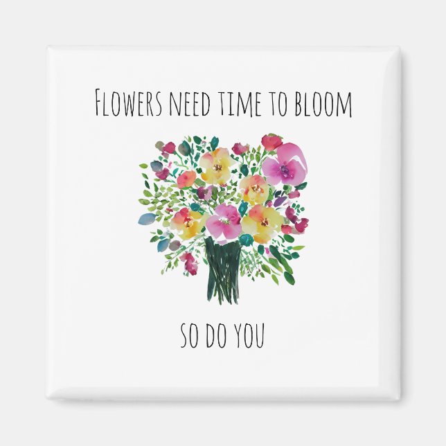 Flowers need time magnet (Front)