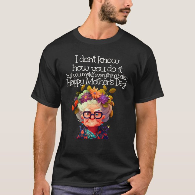 flowery Granny for Happy Mother s Day T-Shirt (Front)
