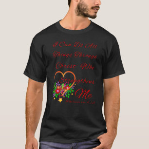 Flowery Religious I Can Do All Things Through Chri T-Shirt