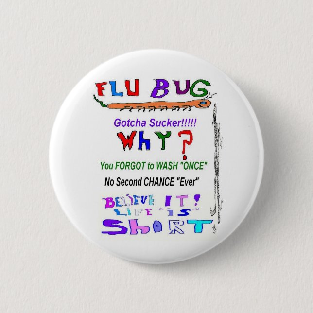 Flu Bug WHY 2 Inch Round Button (Front)