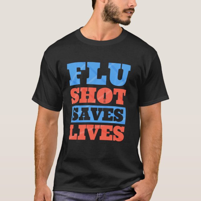 Flu Shot Influenza Quarantine Infectious Disease I T-Shirt (Front)