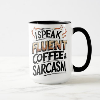 Fluent Coffee & Sarcasm – Funny Coffee Mug