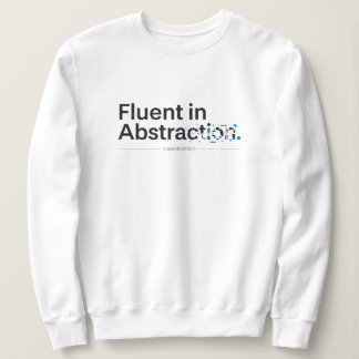 Fluent in Abstraction Minimalist Coding Concept Sweatshirt