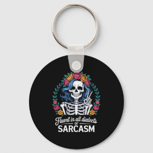Fluent In All Dialects Of Sarcasm Funny Quote Adul Keychain
