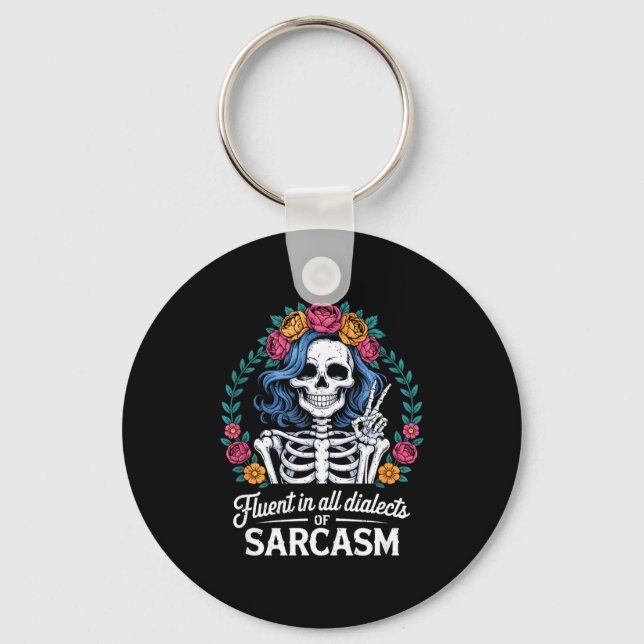 Fluent In All Dialects Of Sarcasm Funny Quote Adul Keychain (Front)