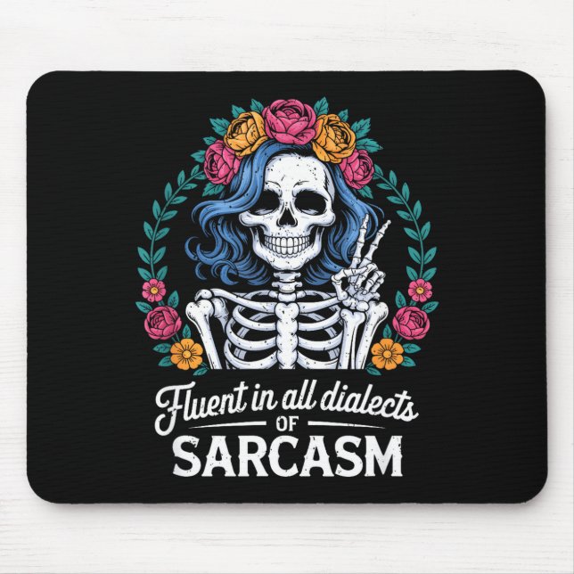 Fluent In All Dialects Of Sarcasm Funny Quote Adul Mouse Pad (Front)