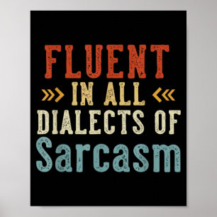 Fluent In All Dialects Of Sarcasm Retro Style  Poster
