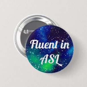 Fluent In ASL Customizable Galaxy Identity 2 Inch Round Button