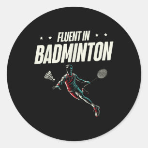 Fluent In Badminton Player Shuttle Classic Round Sticker