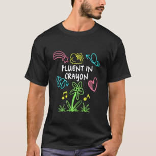 Fluent In Crayon Elementary Teacher Appreciation T-Shirt