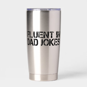Fluent In Dad Jokes Funny Father’s Day Insulated Tumbler