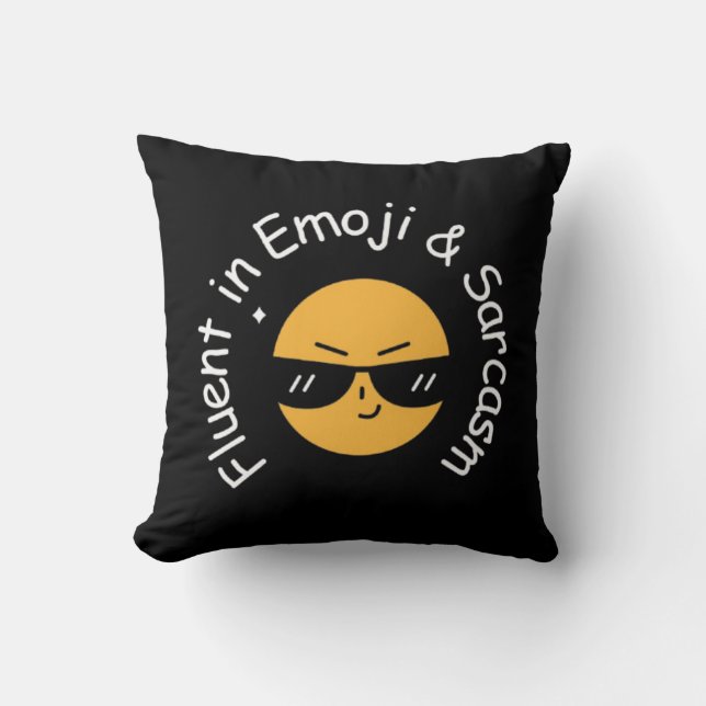 “Fluent in Emoji and Sarcasm” Funny  Throw Pillow (Front)