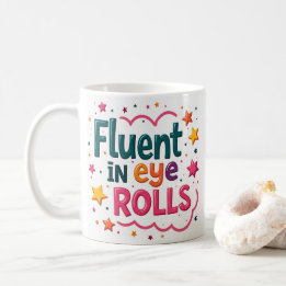 Fluent in Eye Rolls Funny Sarcastic Mug