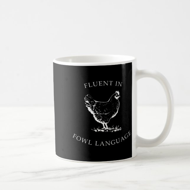 Fluent In Fowl Language Funny Chicken Lovers Fathe Coffee Mug (Right)