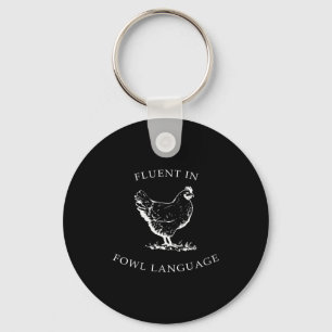 Fluent In Fowl Language Funny Chicken Lovers Fathe Keychain