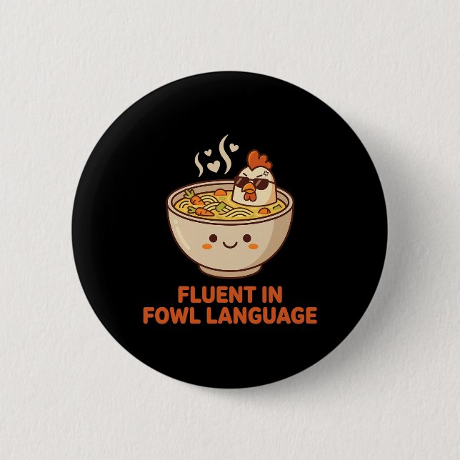Fluent In Fowl Language Funny Chicken Noodle Pho S 2 Inch Round Button (Front)