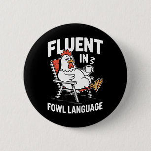 Fluent In Fowl Language Funny Chicken Pun, Poultry 2 Inch Round Button
