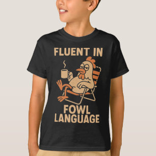 Fluent In Fowl Language Funny Chicken Pun, Poultry T-Shirt