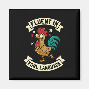 Fluent In Fowl Language Funny Chicken Rooster Mom Magnet