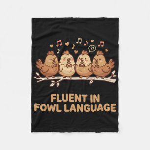 Fluent In Fowl Language Funny Chicken Singing Choi Fleece Blanket