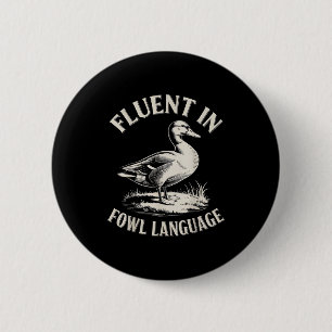 Fluent In Fowl Language Funny Duck Lover Farm Duck 2 Inch Round Button