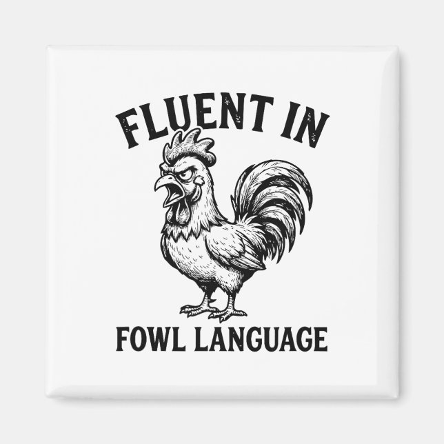 Fluent In Fowl Language Funny Rooster Chicken Pun  Magnet (Front)