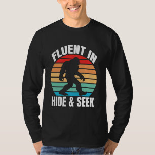 Fluent in Hide and Seek Funny Bigfoot T-Shirt