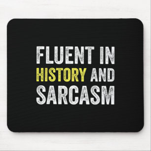 Fluent In History And Sarcasm Funny Teacher School Mouse Pad