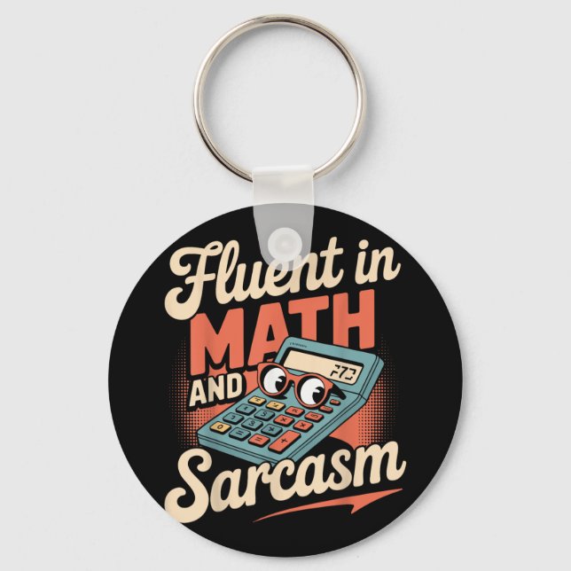Fluent In Math And Sarcasm Funny Teacher _1  Keychain (Front)